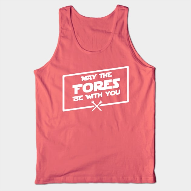 May the Fores Be With You Tank Top by geekingoutfitters